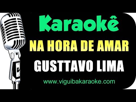 🎤 Gusttavo Lima - Na Hora de Amar - KARAOKÊ #karaokê #karaokesertanejo