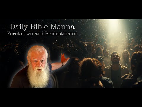 Daily Bible Manna 77 - Does God Predestine Believers?