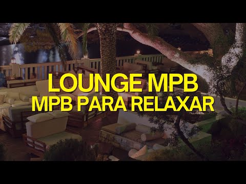 Playlist MPB LOUNGE • MÚSICA AMBIENTE | NOVA MPB | PRA RELAXAR MPB 2025