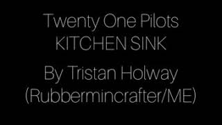 Kitchen Sink (Lyrics video)  - By Twenty One Pilots