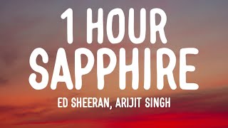 Ed Sheeran - Sapphire (1HOUR/Lyrics) Ft. Arijit Singh