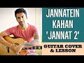 Jannatein Kahan (Power Ballad) | Jannat 2 | Nikhil D'souza | Guitar Cover + Lesson