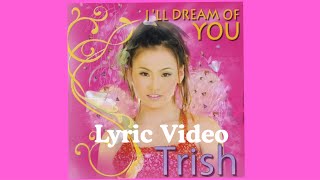 I&#39;ll Dream Of You Lyric Video - Trish Thuy Trang