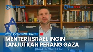 Menteri Bezalel Smotrich Bertekad Lanjutkan Perang, Israel Bakal Ambil Alih Gaza Secara Bertahap