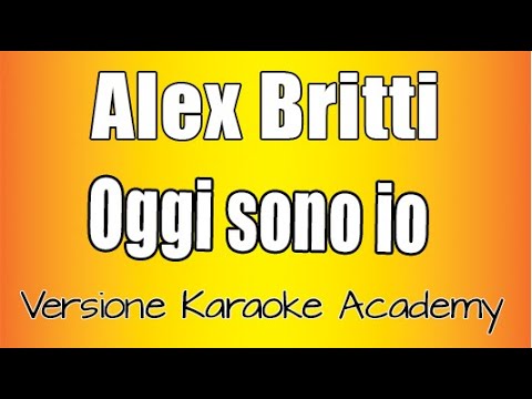 Alex Britti  - Oggi sono io  (Versione Karaoke Academy Italia)