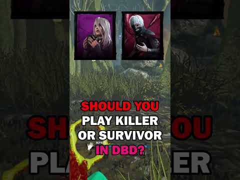 Should You Play KILLER or SURVIVOR in Dead by Daylight?