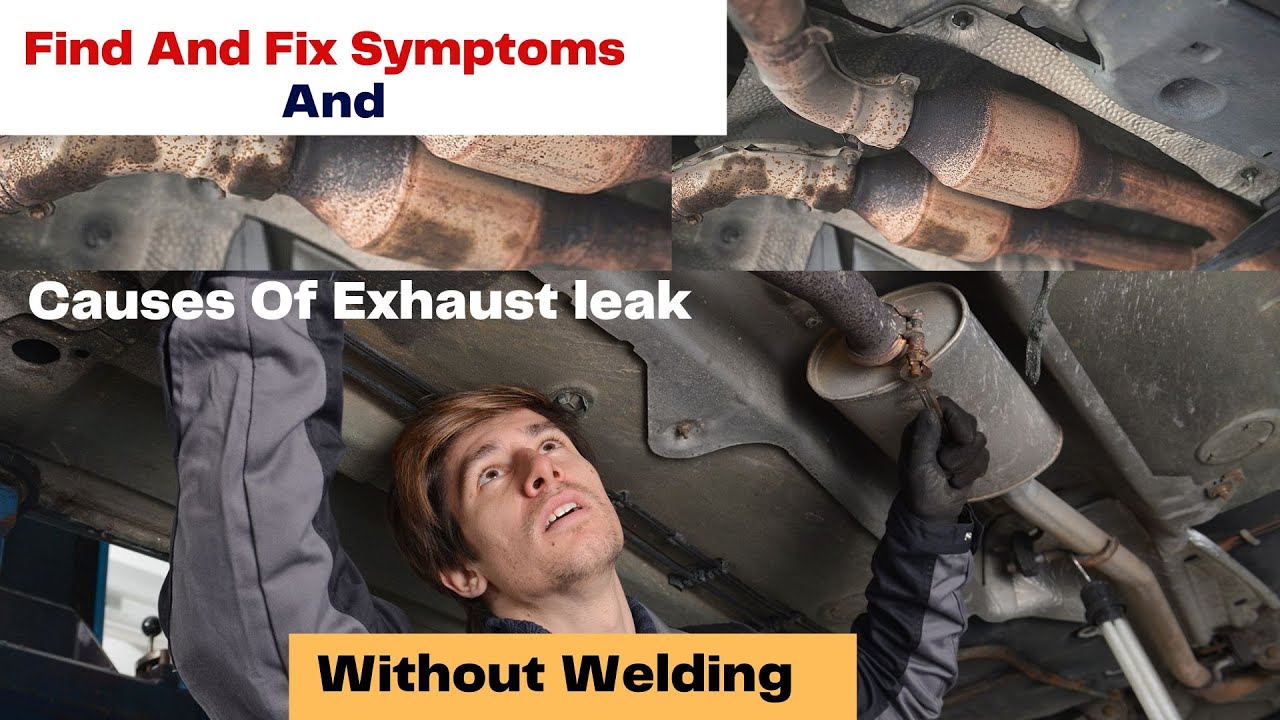 symptoms of exhaust leak in car: Causes And How To Fix Them