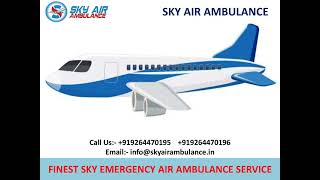Finest and Safe Sky Air Ambulance Service in Imphal and Nanded