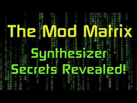The Mod Matrix: Everything you were afraid to ask!