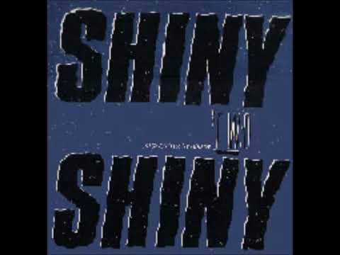 Shiny Two Shiny-Through The Glass