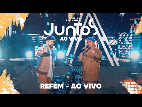 Sorriso Maroto, Dilsinho - Refém (Ao Vivo)