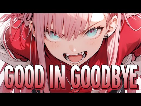 Nightcore - Good In Goodbye | Poylow, ATHYN, Nito-Onna, Yohan Gerber [Sped Up]