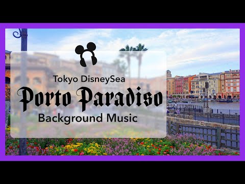 Porto Paradiso / Mediterranean Harbor Background Music - Tokyo DisneySea