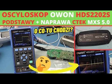 Oscyloskop OWON HDS2202S test w praktyce i podstawy obsługi + naprawa ładowarki CTEK MXS 5.0