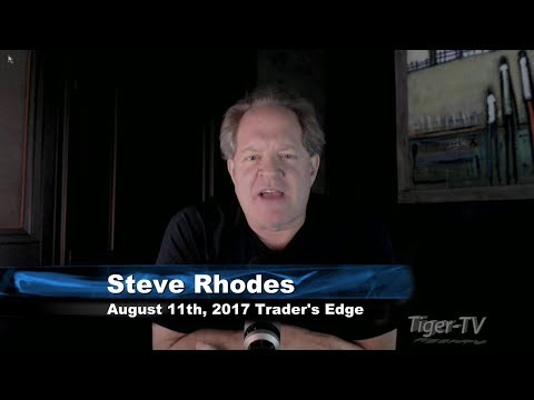 August 11th Trader's Edge with Steve Rhodes on TFNN - 2017