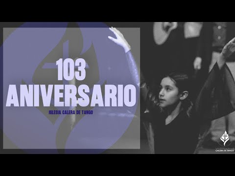 Aniversario 103 iglesia Calera de Tango