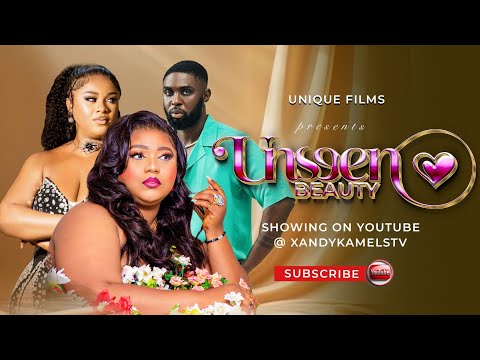UNSEEN BEAUTY FULL MOVIE 2025 XANDYKAMEL,UJU OKOLI,RAY ADEKA
