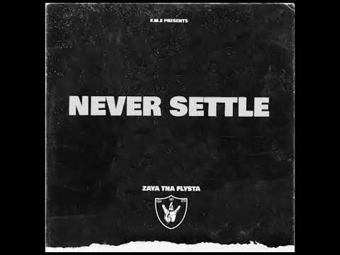 Zaya The Flysta - Never Settle