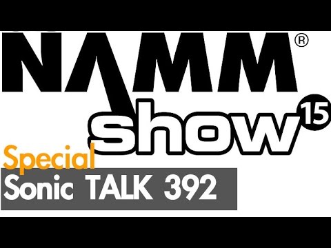 Sonic TALK: NAMM 2015 Wrap - Guitar + Modular