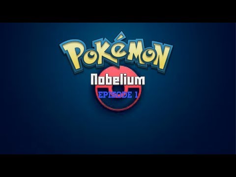 Pokemon Nobelium | Episode 1 | The Journey Begins!