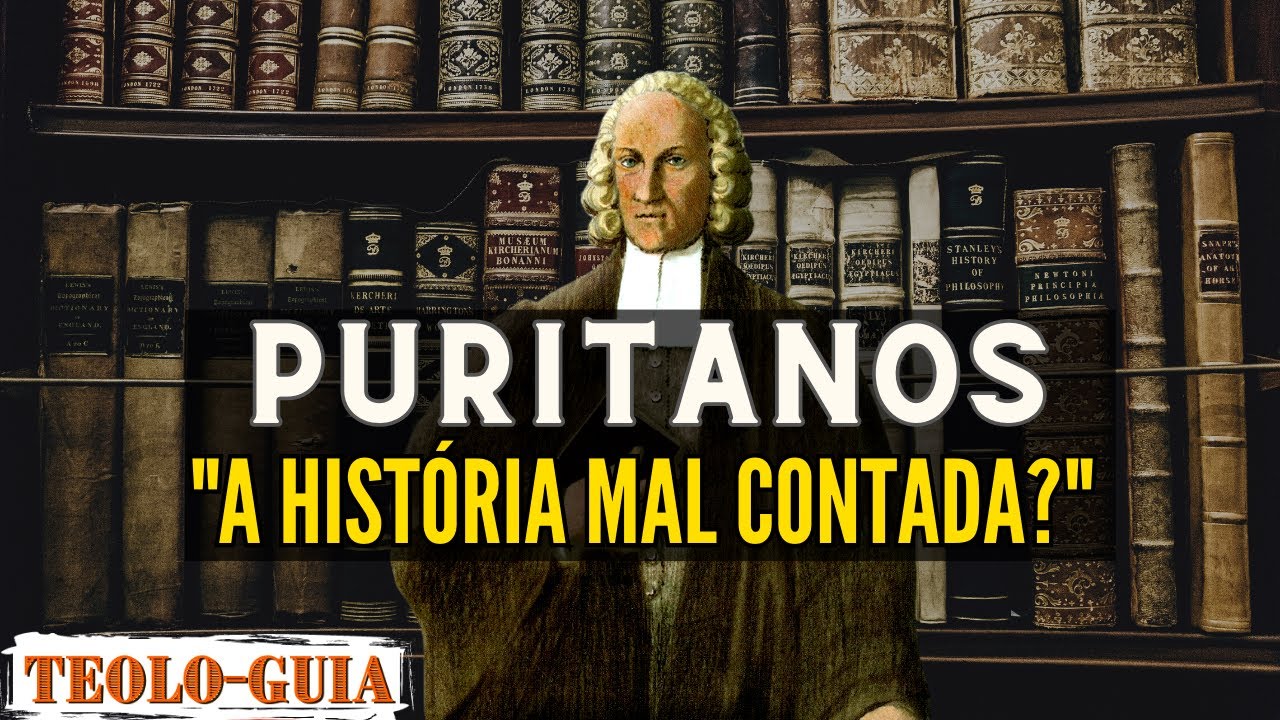 Resgatando os Puritanos: "Enfoque no Evangelho e na Teologia Reformada!"