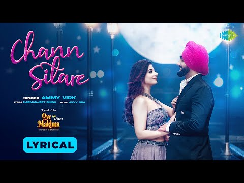 Oye Makhna- Chann Sitare (Lyrical) — watch video