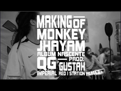 Making Of Part3(Final) - Album Nascente - Monkey Jhayam e QG Imperial - Prod GUSTAH