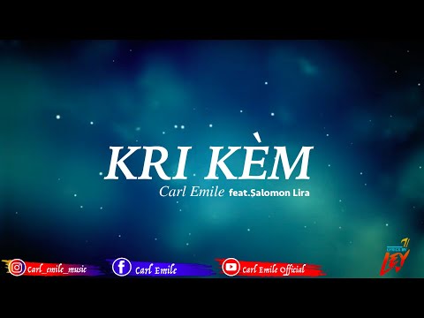 Kri Kè'm - Carl Emile Feat Salomon Lira (Official  Lyrics Video)