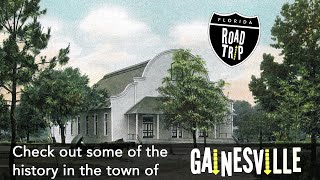 Journey through the history of Gainesville Florida!