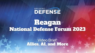 Reagan National Defense Forum 2023 Video Brief: Allies, AI, and More