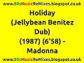 Holiday (Jellybean Benitez Dub) - Madonna | 80s Dance Music | 80s Club Music | 80s Club Mixes
