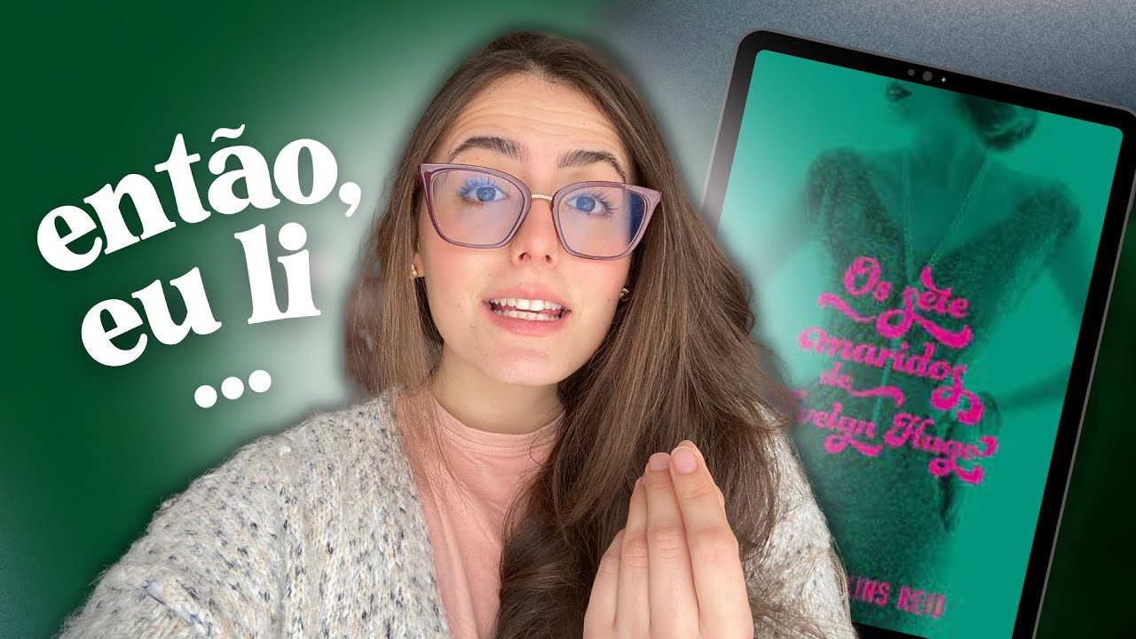 Problemáticas na narrativa de: Os Sete Maridos de Evelyn Hugo 😅 *vlog de leitura*