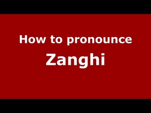 How to pronounce Zanghi