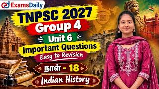 TNPSC 2027 - Group 4 | Unit 6 | Important Questions | Easy to Revision - நாள் - 18| Indian History