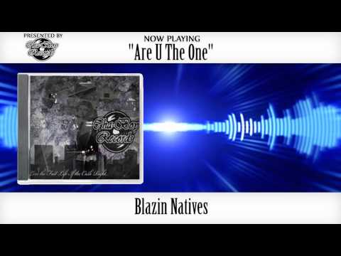 Blazin Natives - Are You The One