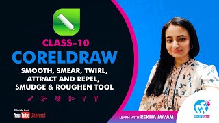 CorelDraw for beginners | Class 10 Smooth, Smear, Twirl, Attract and Repel, Smudge & Roughen Tool