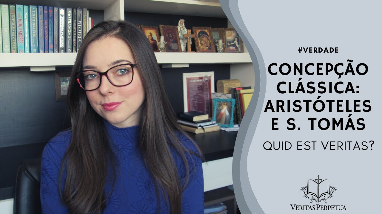O QUE É A VERDADE? | Concepção clássica: Aristóteles e São Tomás