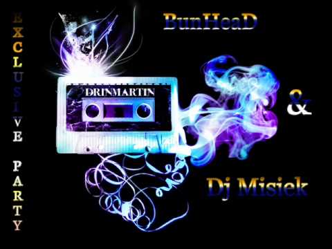 BunHeaD & Dj Misiek Exclusive Party 2k12 vol.3