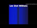 Lee Shot Williams - Down In The Hood