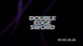 Double Edge Sword