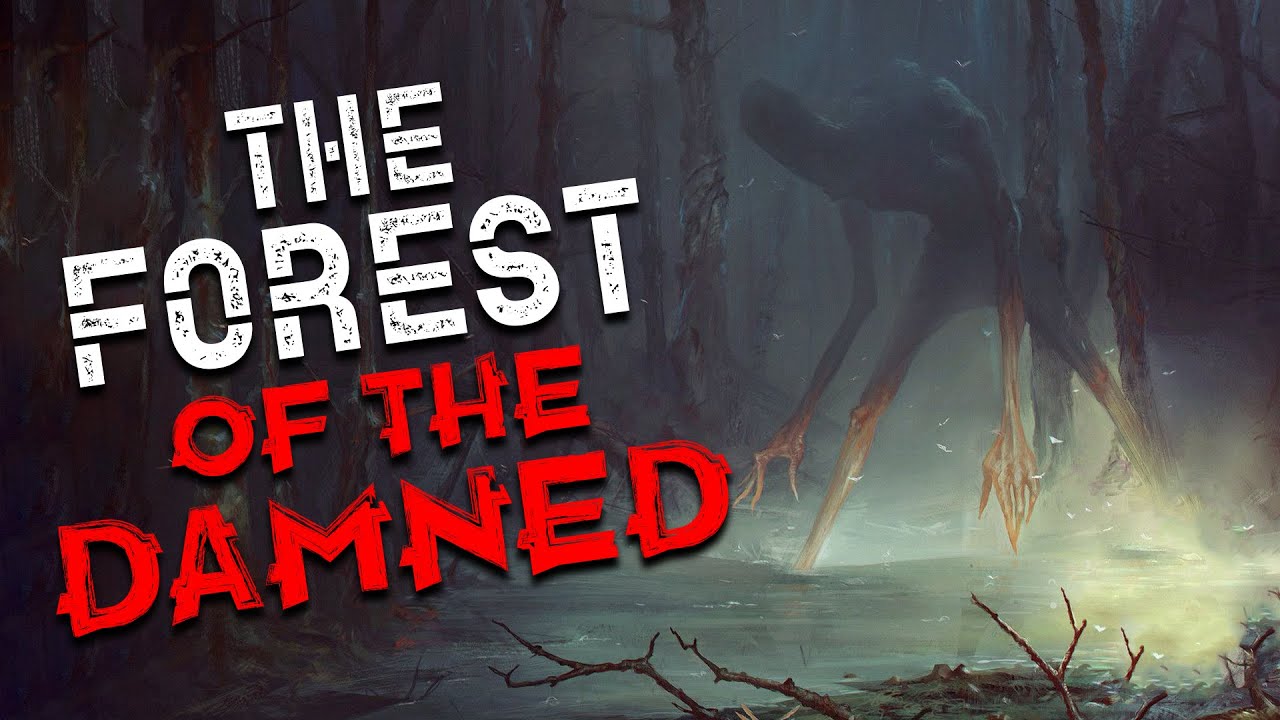 "The Forest of The Damned" Creepypasta | Scary Stories from The Internet