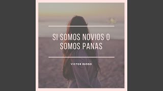 Si Somos Novios o Somos Panas
