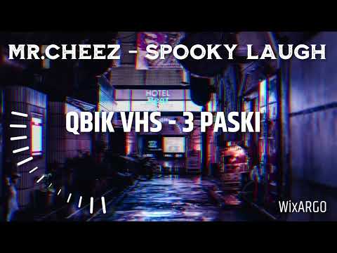 QBIK x VHS - 3 PASKI /  Mr.Cheez - Spooky Laugh  /  WixARGO Mashup 😎