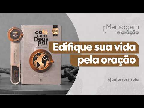 PodCast Café com Deus Pai | Edifique Sua Vida Pela Oração
