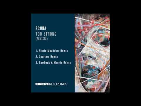 Scuba - Too Strong (Bambook & Mennie Remix)