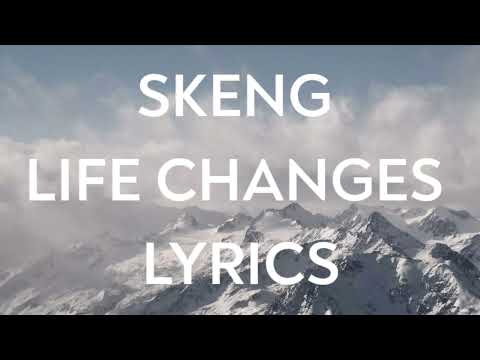Skeng - Life Changes (Lyrics)