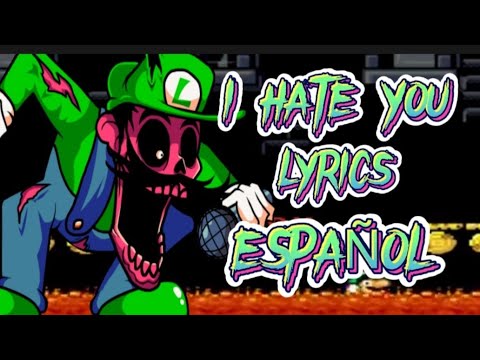 I HATE YOU (LYRICS ESPAÑOL) VS LUIGI FNF
