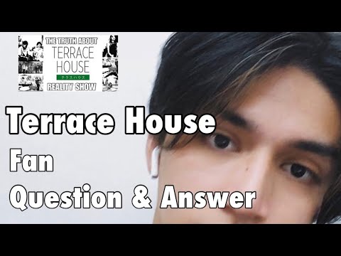 Terrace House Fan Made Question and Answer | Tupas Johnkimverlu | Filipino?
