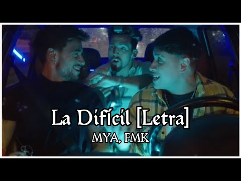 MYA, FMK - La Difícil (Letra/Lyrics) || Alex 18