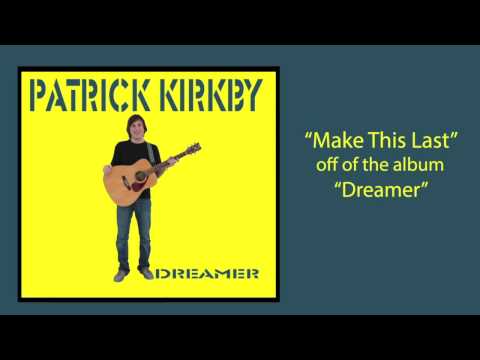 Patrick Kirkby - Make This Last